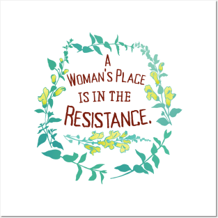 A Woman's Place Is In The Resistance Posters and Art